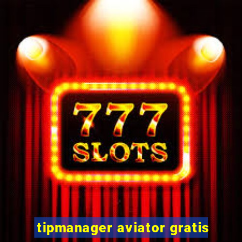 tipmanager aviator gratis